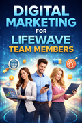 Digital marketing for lifewave team members E-BOOK